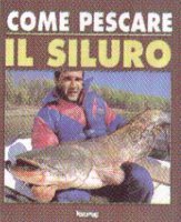 Come pescare il siluro