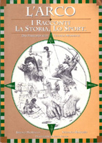 L'arco - i racconti, la storia, lo sport