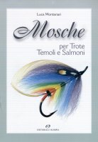 Mosche per trote, temoli e salmoni